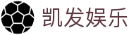 凯发娱乐K8_凯发娱乐百家乐_K8凯发天生赢家·一触即发 (中国区)官方网站欢迎您